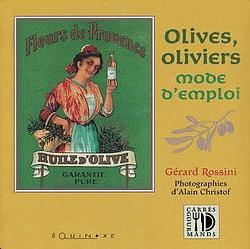Olives, Oliviers, mode d'emploi