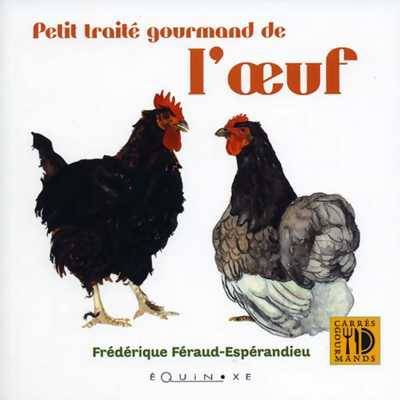 Petit traité gourmand de l'oeuf livre